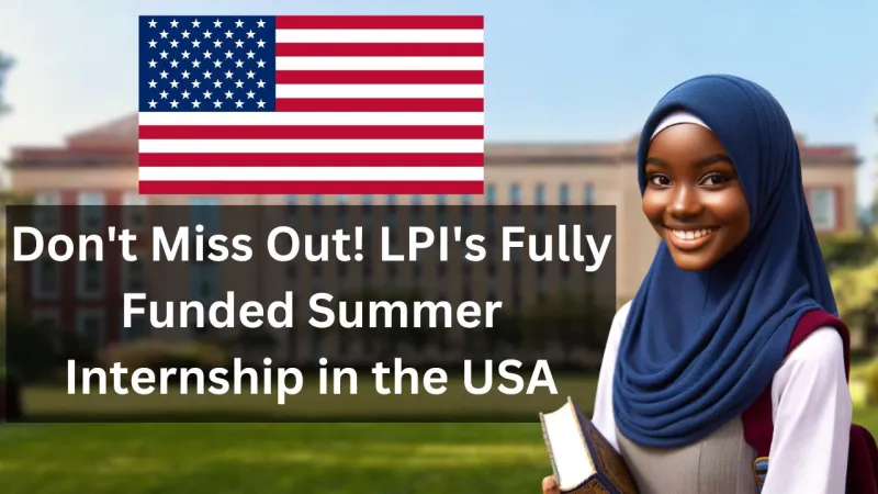 LPI Internship 2024 A Fully Funded Opportunity For Students Daanfy Com   Summer Internship In USA.webp